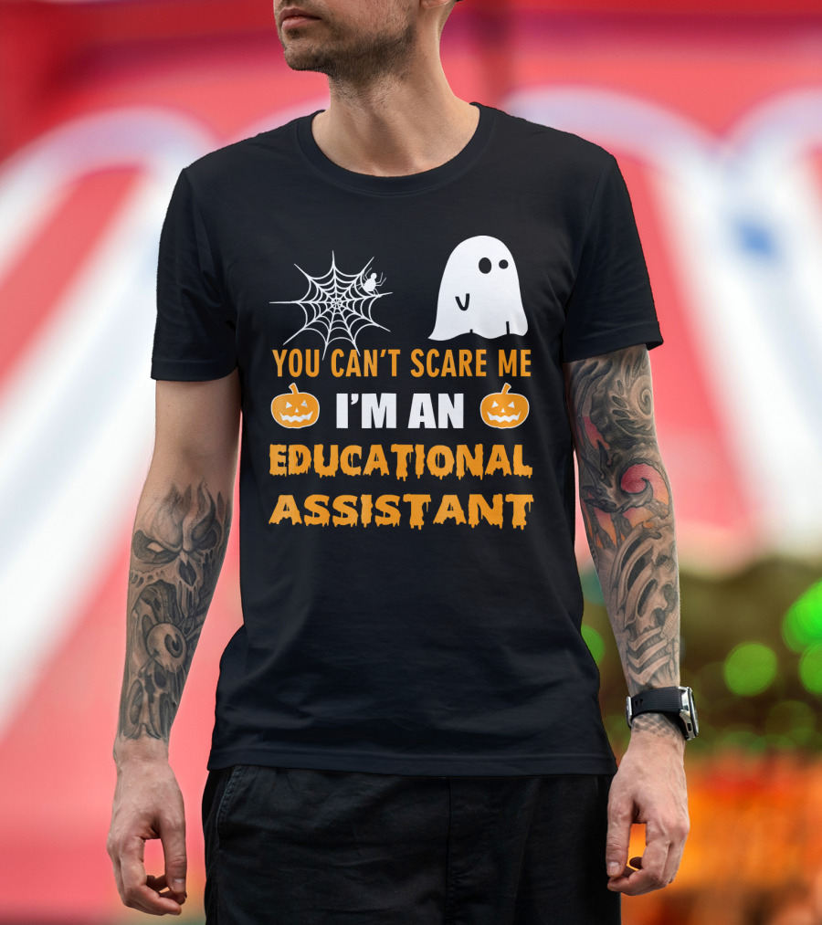 You Can't Scare Me I'm An Educational Assistant Halloween Ghost Spiderweb Pumpkins T-Shirt