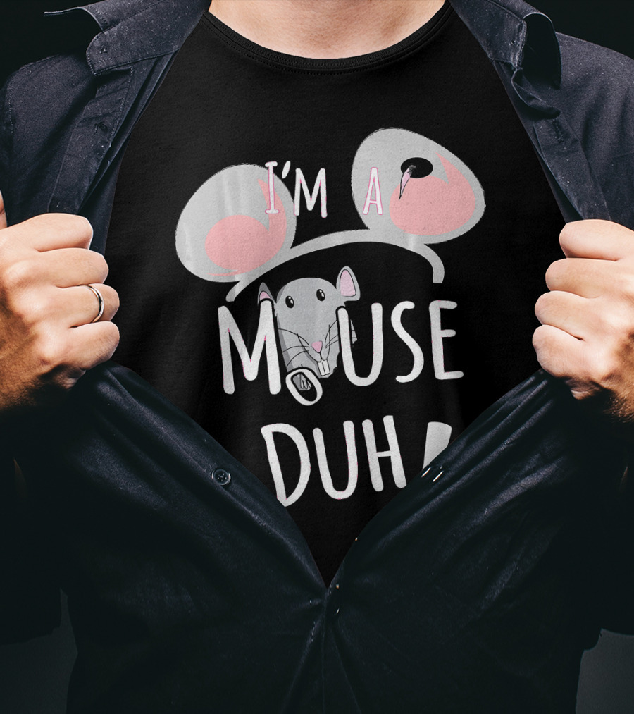 I'm A Mouse Duh Funny Costume Ears And Nose T-Shirt