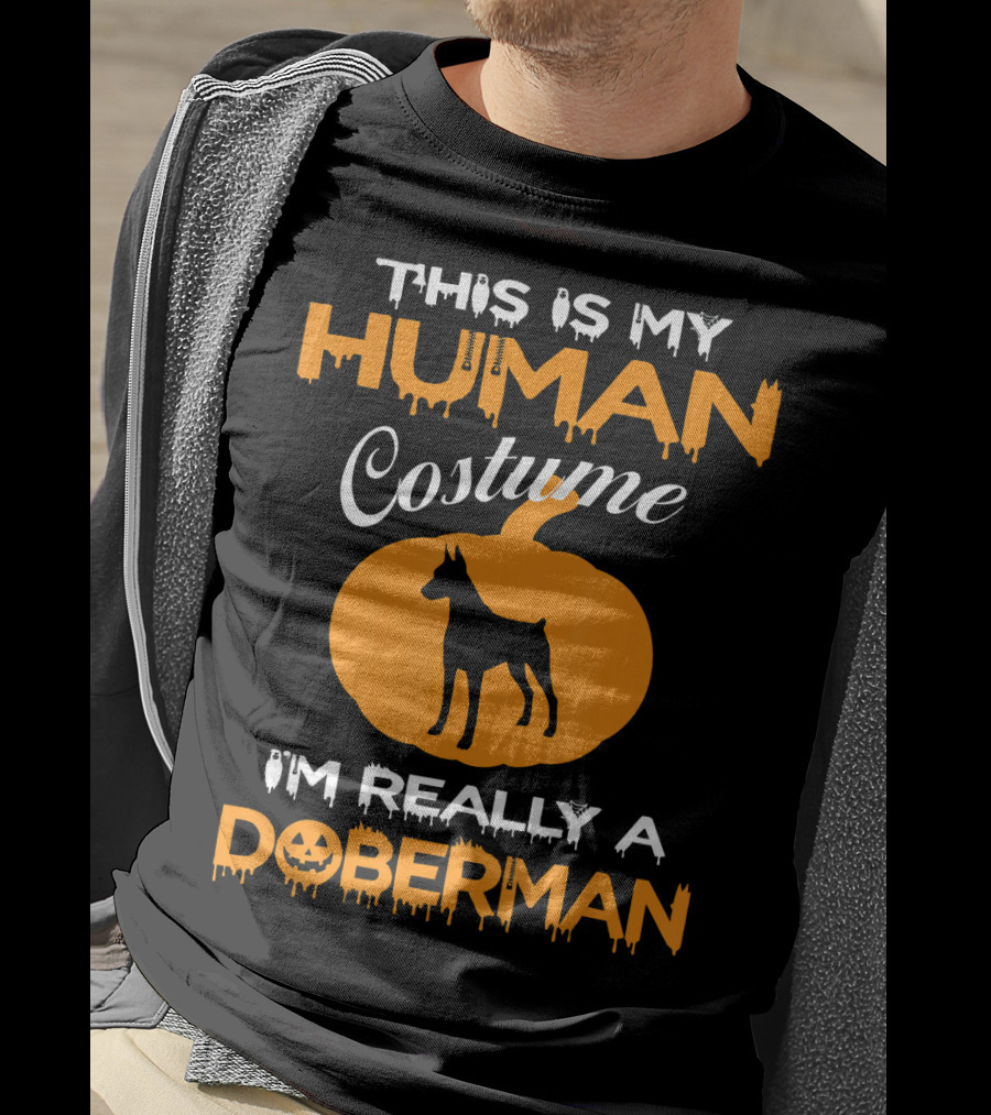 This Is My Human Costume I'm Really A Doberman Pumpkin T-Shirt