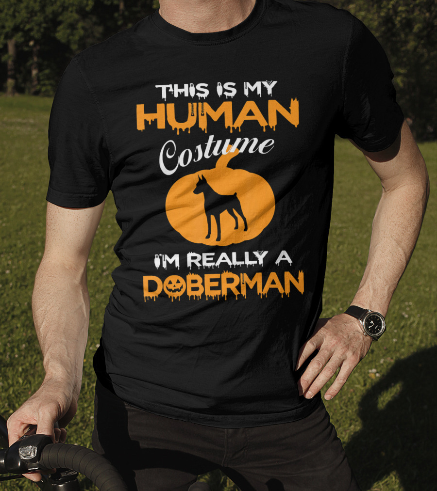 This Is My Human Costume I'm Really A Doberman Pumpkin T-Shirt