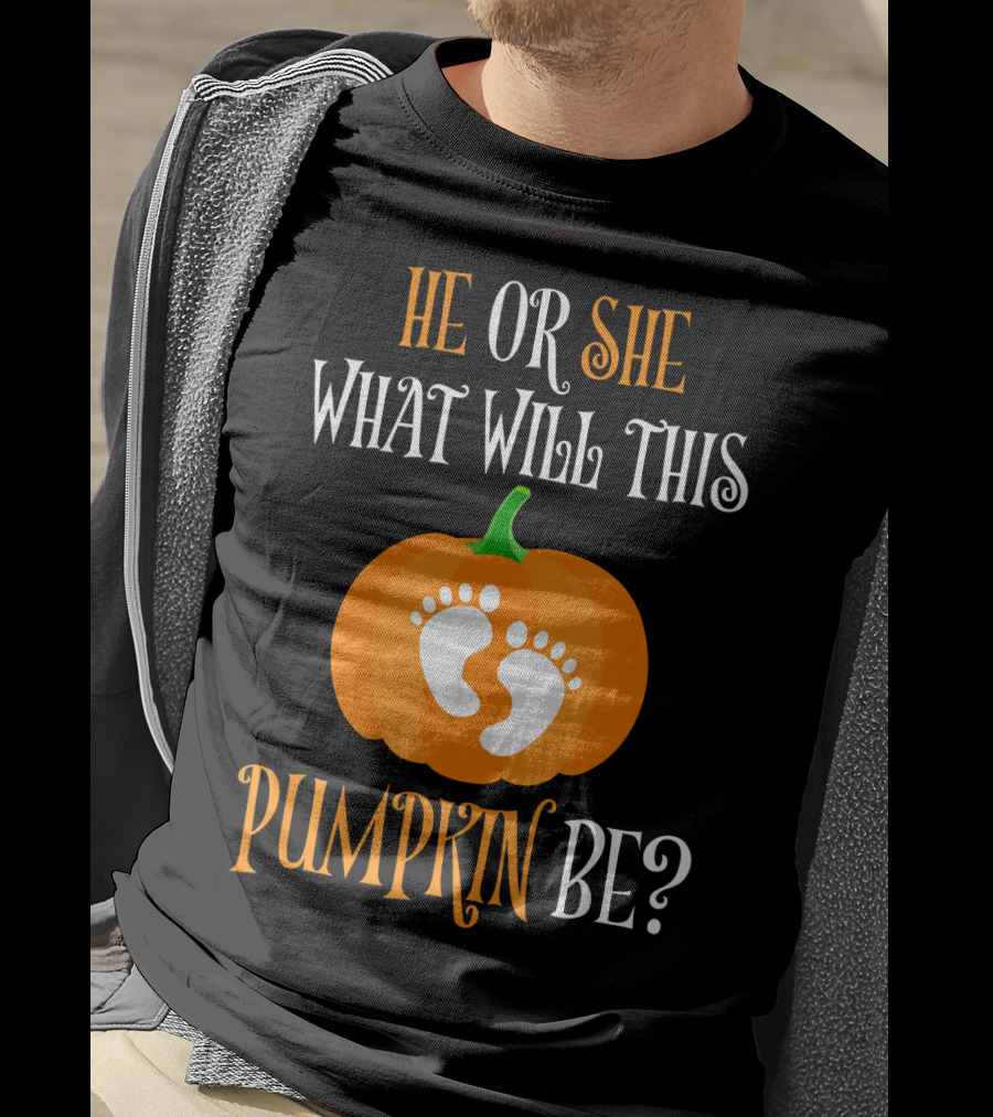 He Or She What Will This Pumpkin Be Gender Reveal Pregnancy T-Shirt