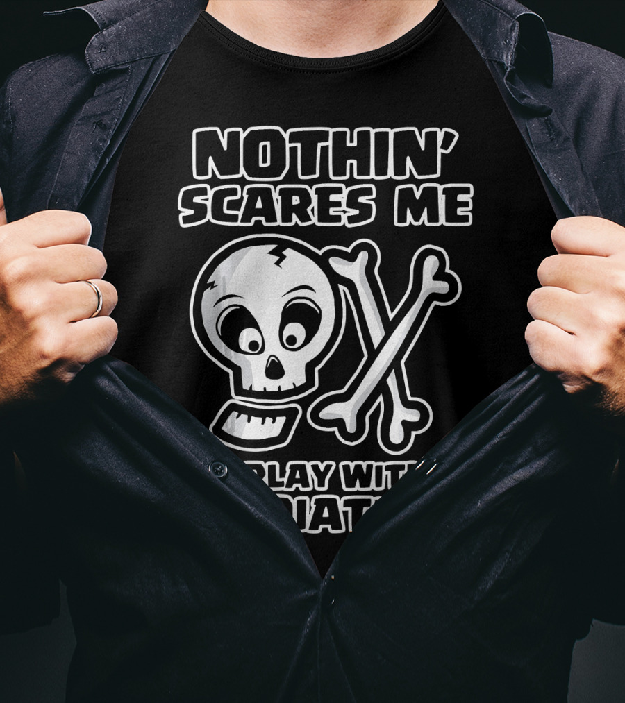 Nothin' Scares Me I Play With Radiation Funny Radiology Tech X Ray Radi T-Shirt