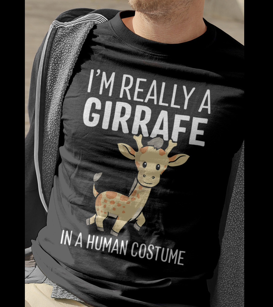 I'm Really A Giraffe IN A Human Costume T-Shirt
