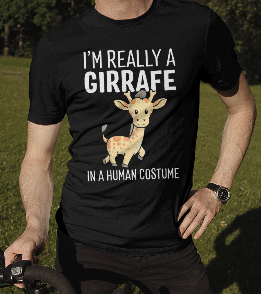I'm Really A Giraffe IN A Human Costume T-Shirt