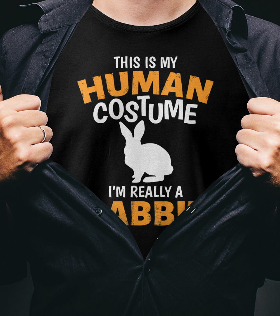 This Is My Human Costume I'm Really A Rabbit T-Shirt