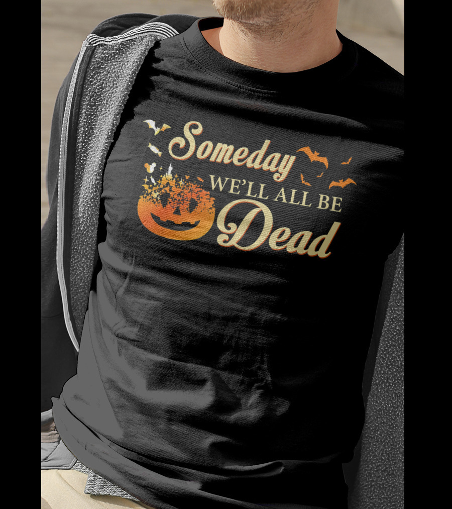 Someday We'll All Be Dead Halloween Pumpkin Bats T-Shirt