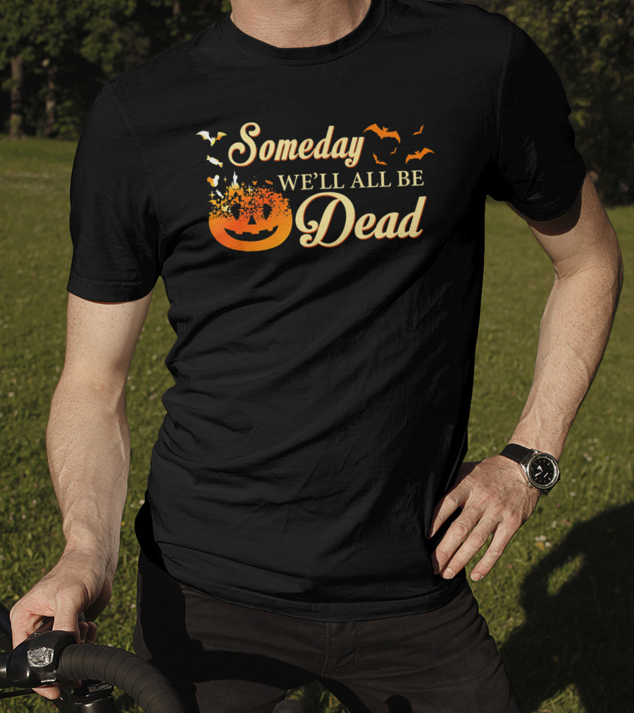 Someday We'll All Be Dead Halloween Pumpkin Bats T-Shirt