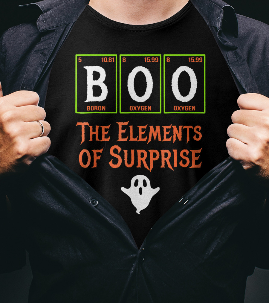 Boo Science Boron Oxygen The Elements Of Surprise T-Shirt