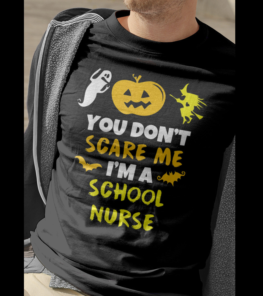 You Don't Scare Me I'm A School Nurse Halloween Ghost Pumpkin Witch T-Shirt