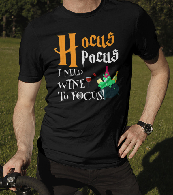 Hocus Pocus I Need Wine To Focus Cauldron And Bottles T-Shirt