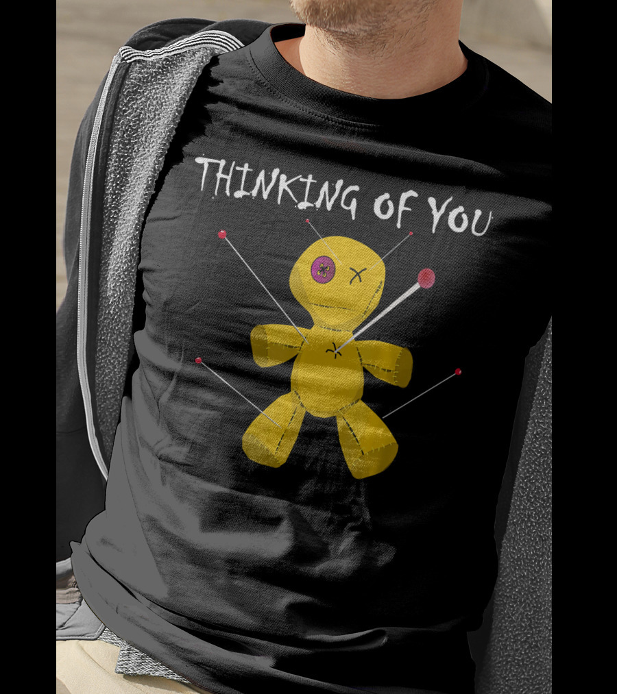Thinking Of You Funny Voodoo Doll Really Scary Creepy T-Shirt