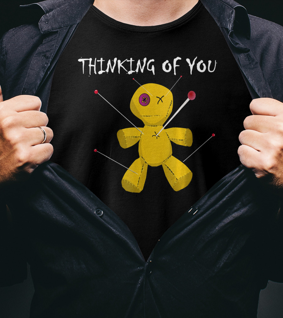 Thinking Of You Funny Voodoo Doll Really Scary Creepy T-Shirt