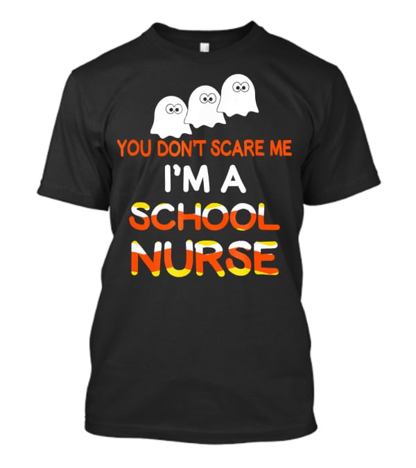 You Don't Scare Me I'm A School Nurse Halloween Ghosts T-Shirt