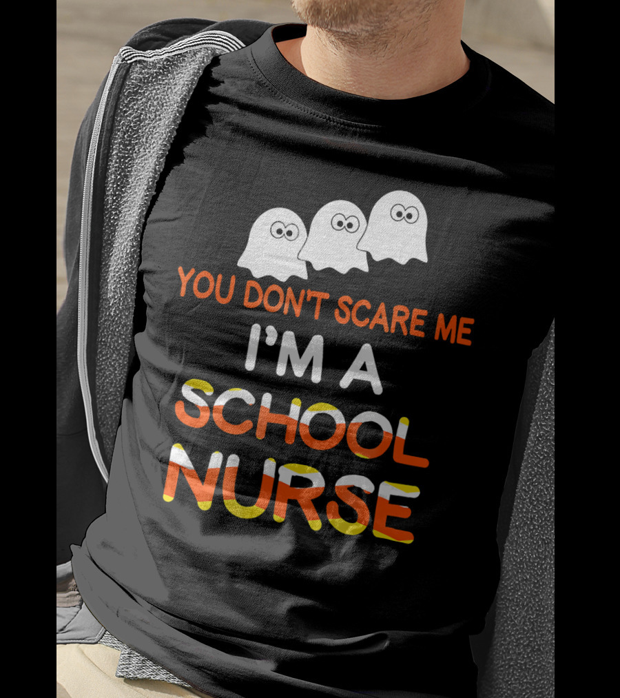 You Don't Scare Me I'm A School Nurse Halloween Ghosts T-Shirt