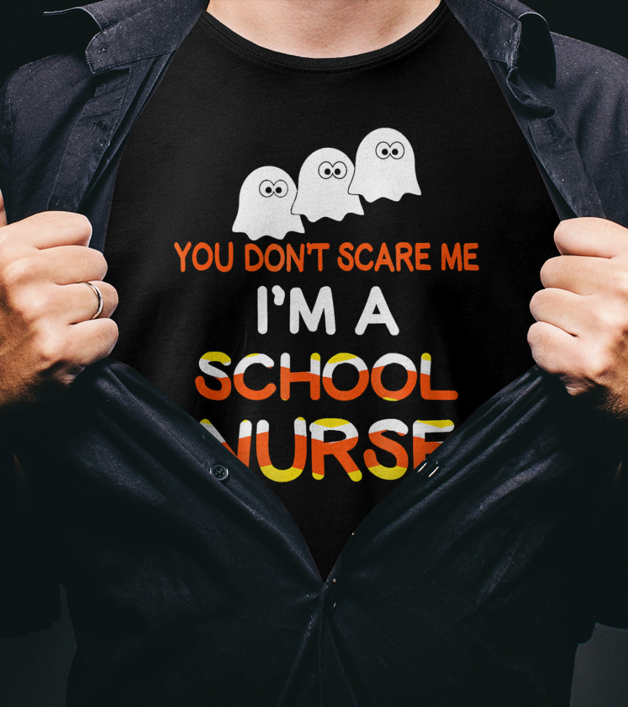 You Don't Scare Me I'm A School Nurse Halloween Ghosts T-Shirt