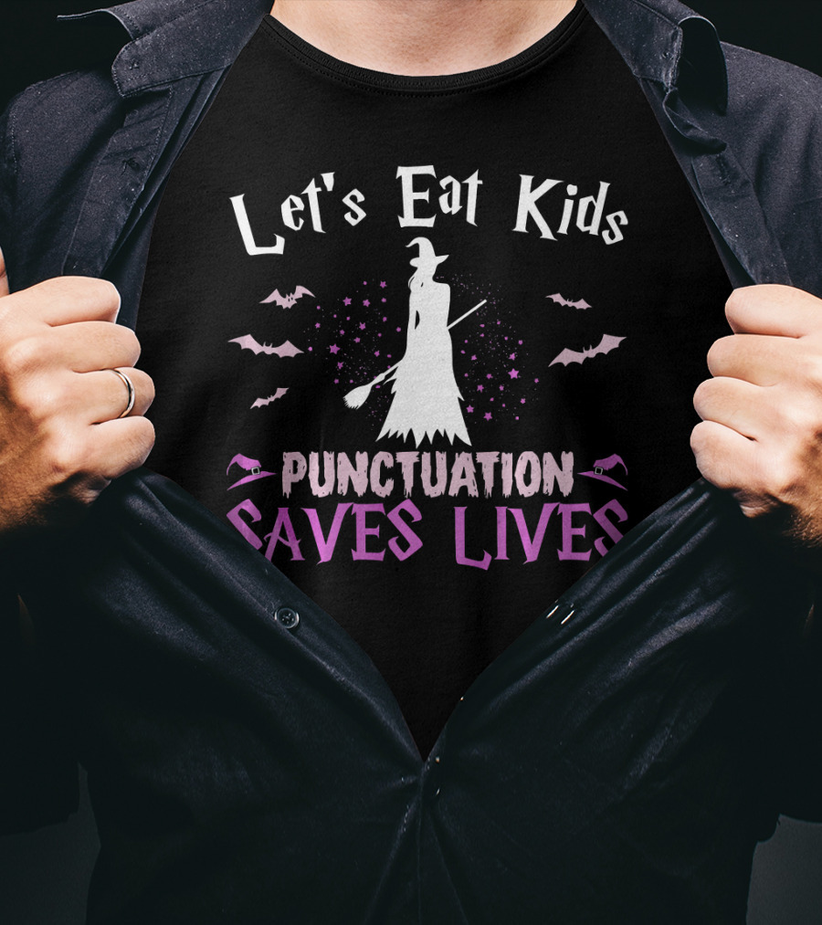 Let's Eat Kids Punctuation Saves Lives Witch Bats Halloween T-Shirt