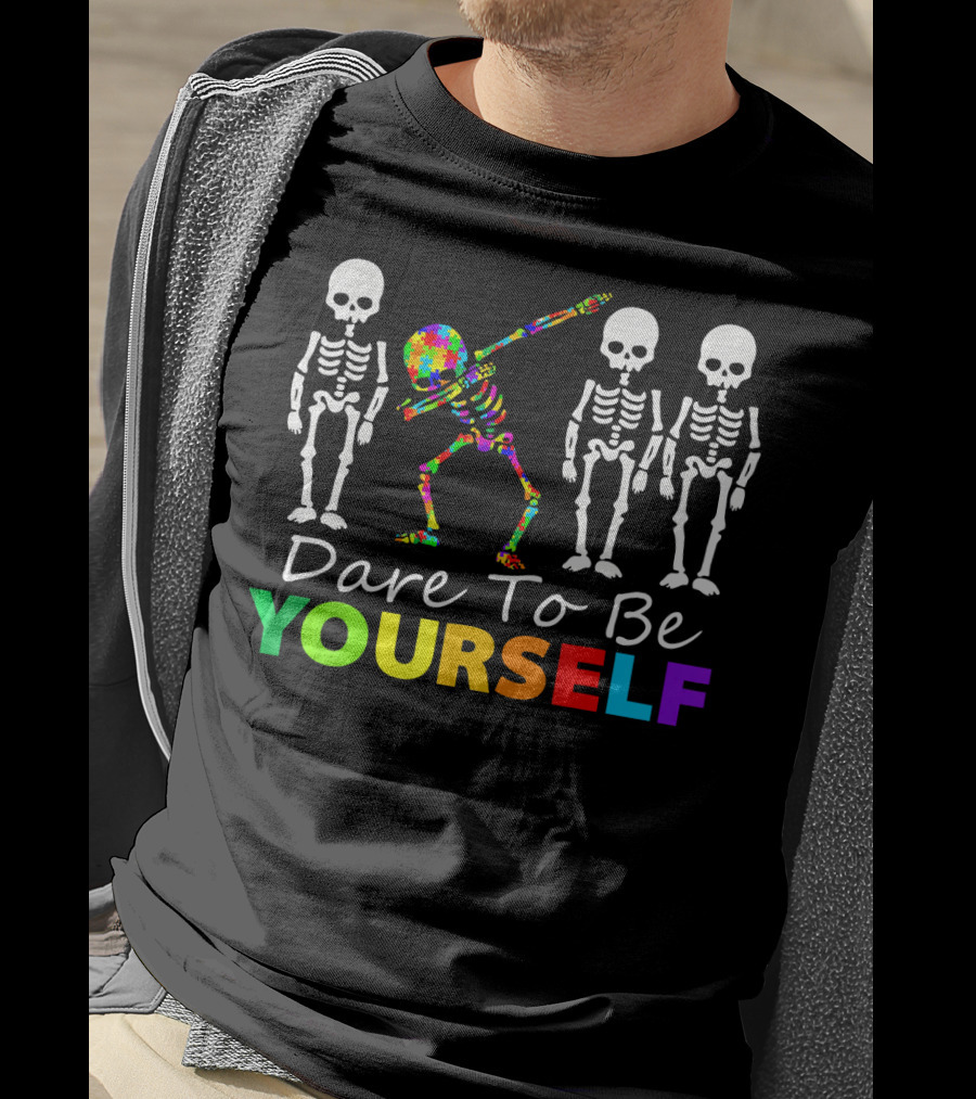 Dare To Be Yourself Colorful Skeleton Dabbing With White Skeletons T-Shirt