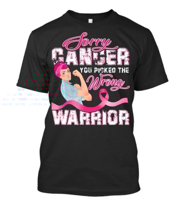 Sorry Cancer You Picked The Wrong Warrior Rosie The Riveter Pink Breast Cancer T-Shirt