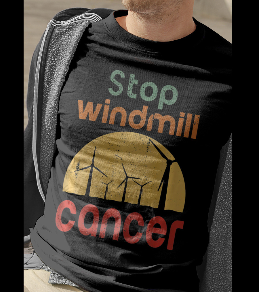 Stop Windmill Cancer Awareness Donald Renewable Energy T-Shirt
