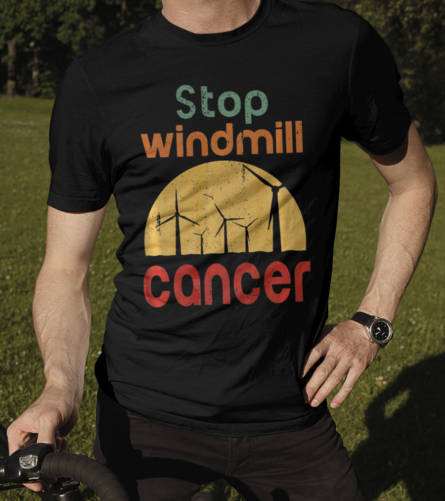 Stop Windmill Cancer Awareness Donald Renewable Energy T-Shirt