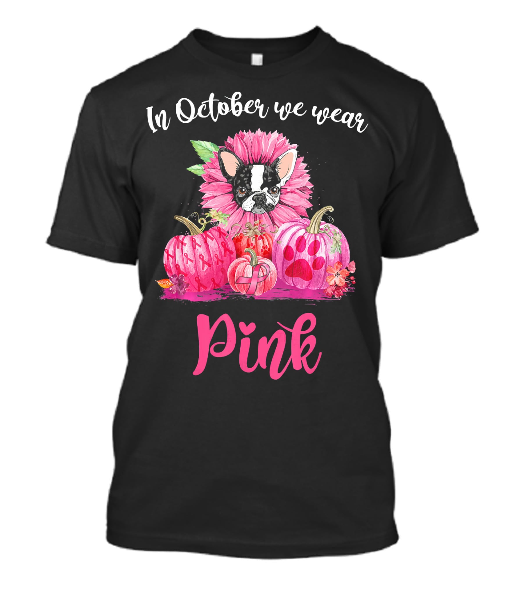 In October We Wear Pink Boston Terrier Flower And Pumpkins T-Shirt
