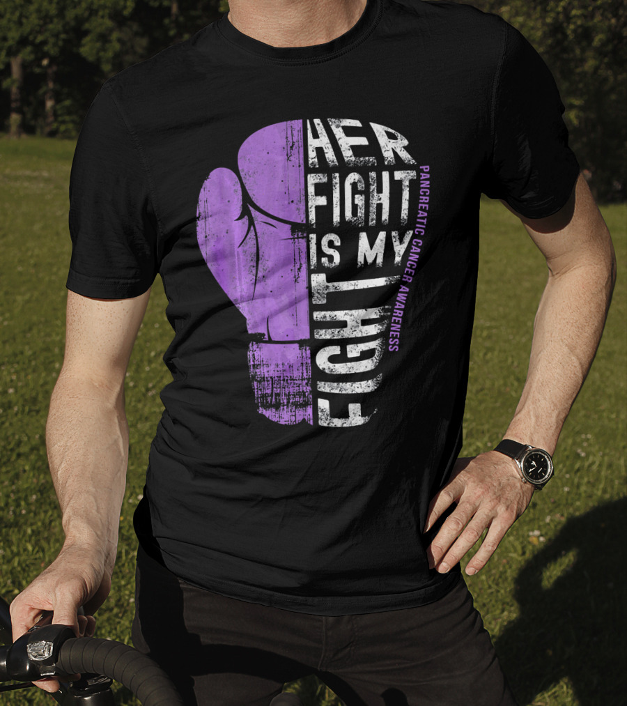 Her Fight Is My Fight Pancreatic Cancer Awareness T-Shirt