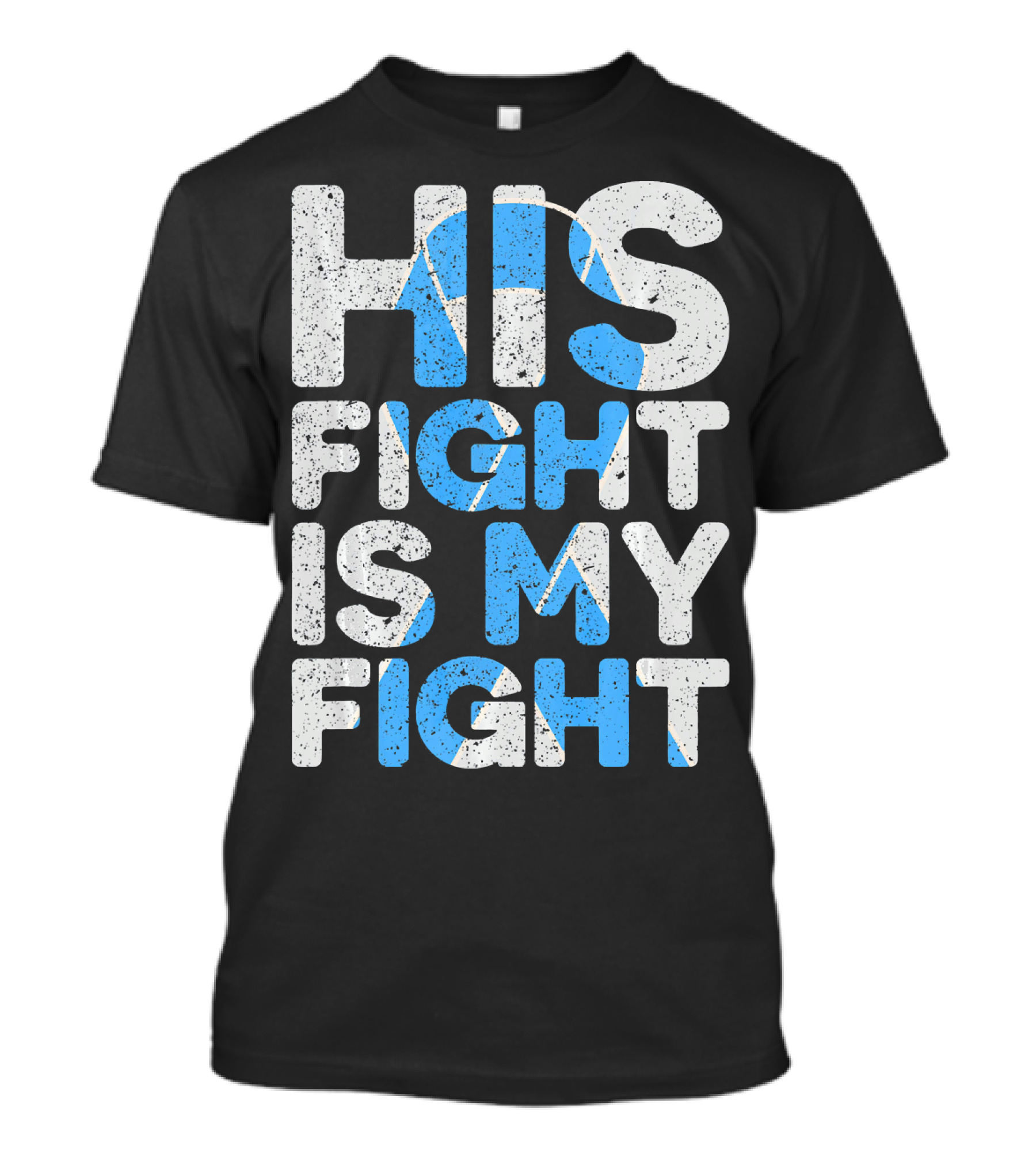His Fight Is My Fight Prostate Cancer Awareness T-Shirt