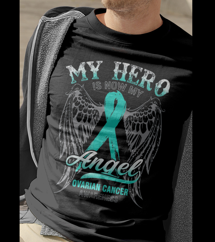 My Hero Is Now My Angel Ovarian Cancer Awareness T-Shirt