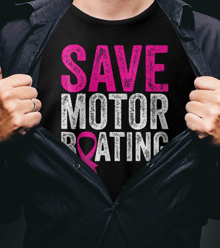Save Motorboating Breast Cancer Awareness T-Shirt