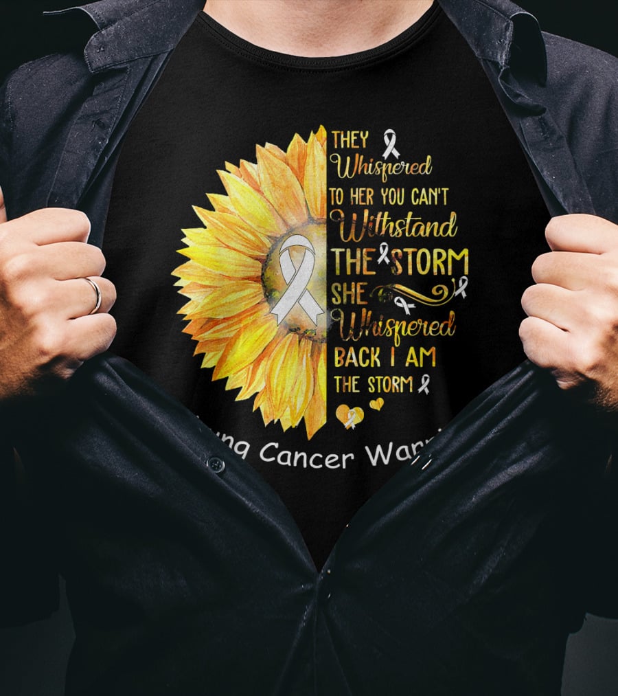 They Whispered To Her You Can't Withstand The Storm She Whispered Back I Am The Storm Lung Cancer Warrior T-Shirt