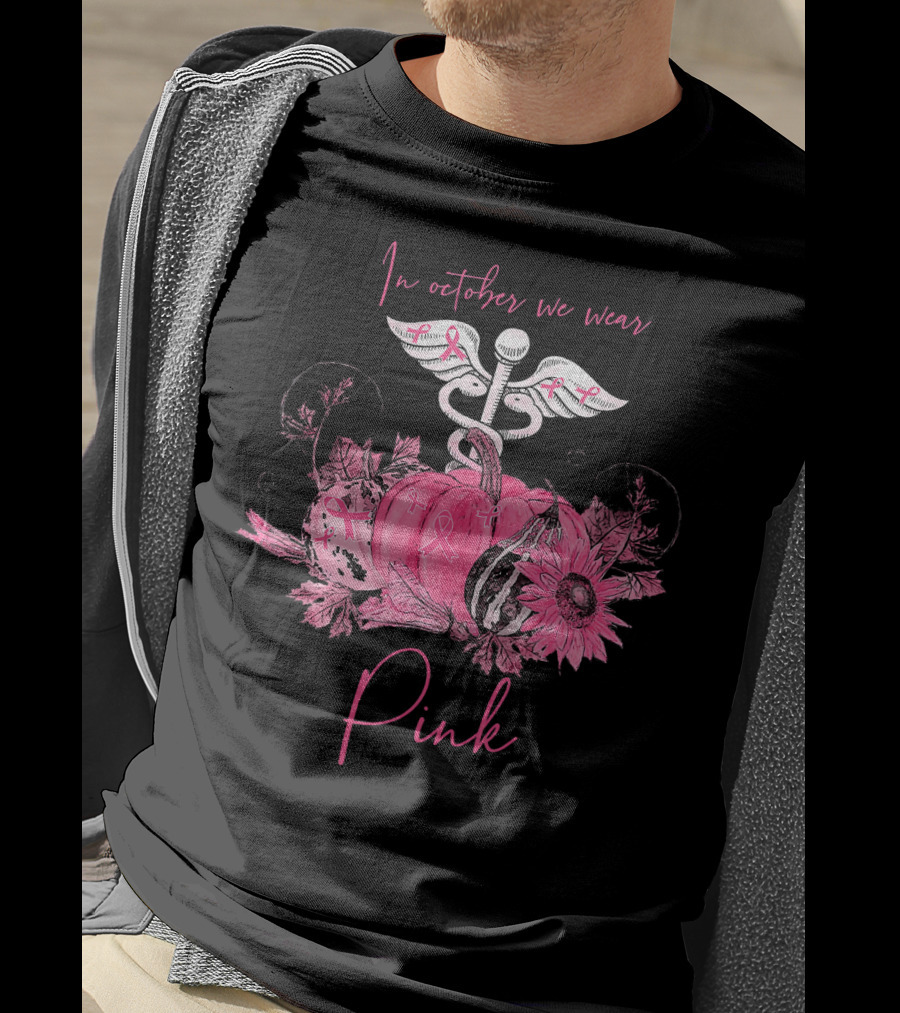 In October We Wear Pink Nurse Ribbon Breast Cancer Awareness T-Shirt
