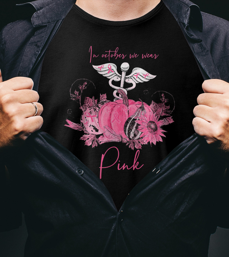In October We Wear Pink Nurse Ribbon Breast Cancer Awareness T-Shirt