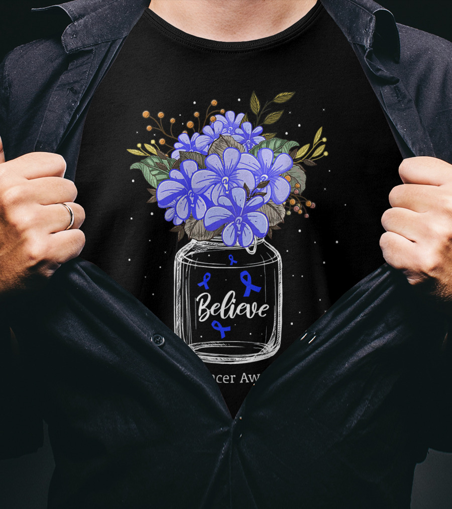 Believe Colon Cancer Awareness Floral Bouquet Jar T-Shirt