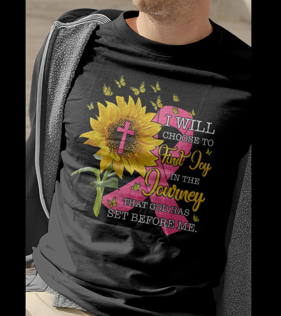 I Will Choose To Find Joy In The Journey Sunflower Christian Cross Breast Cancer Awareness T-Shirt