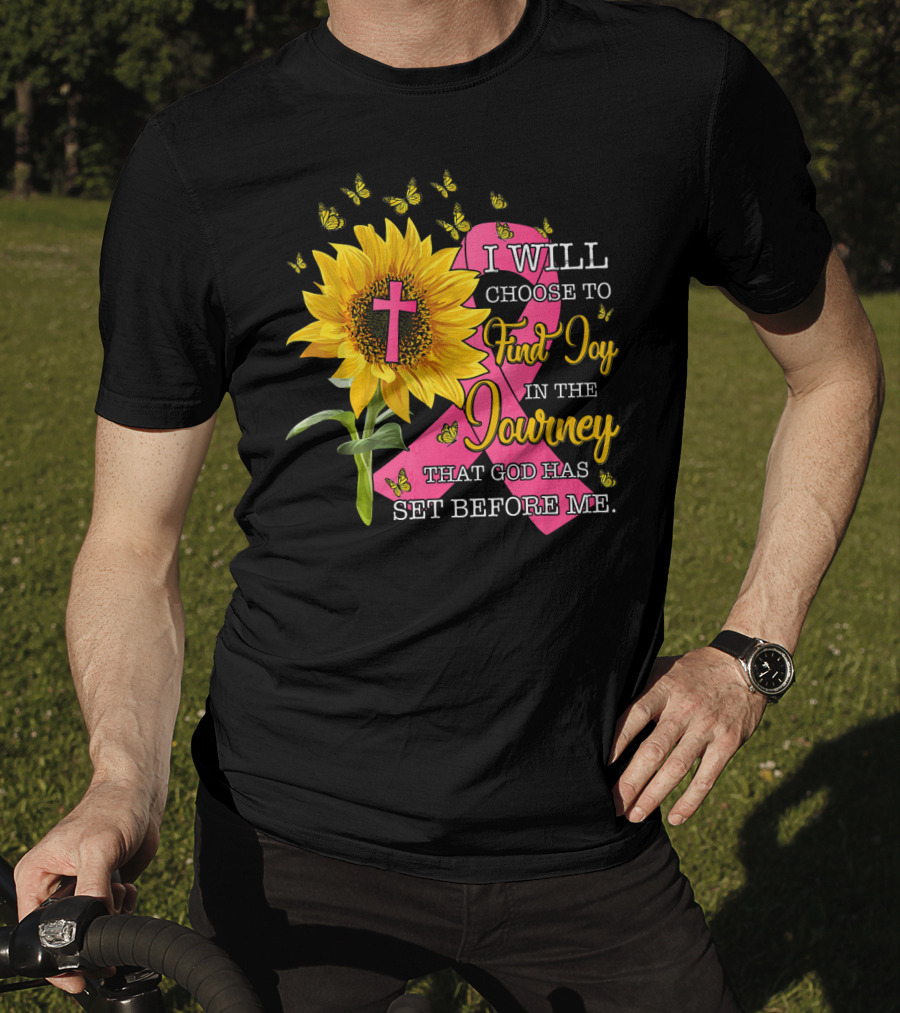 I Will Choose To Find Joy In The Journey Sunflower Christian Cross Breast Cancer Awareness T-Shirt