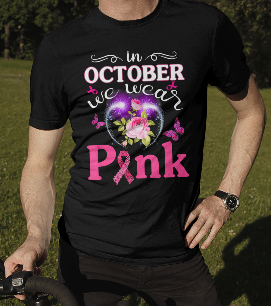 In October We Wear Pink Breast Cancer Awareness Mom Wife Women T-Shirt