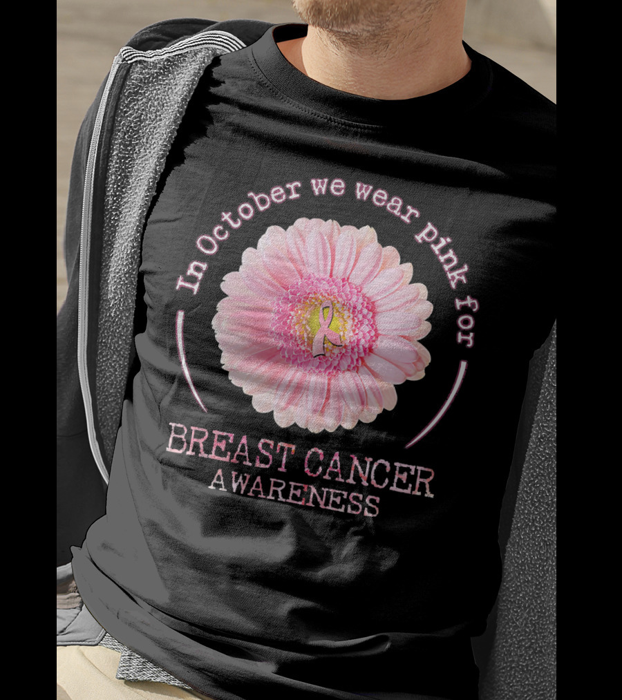 In October We Wear Pink For Breast Cancer Awareness T-Shirt