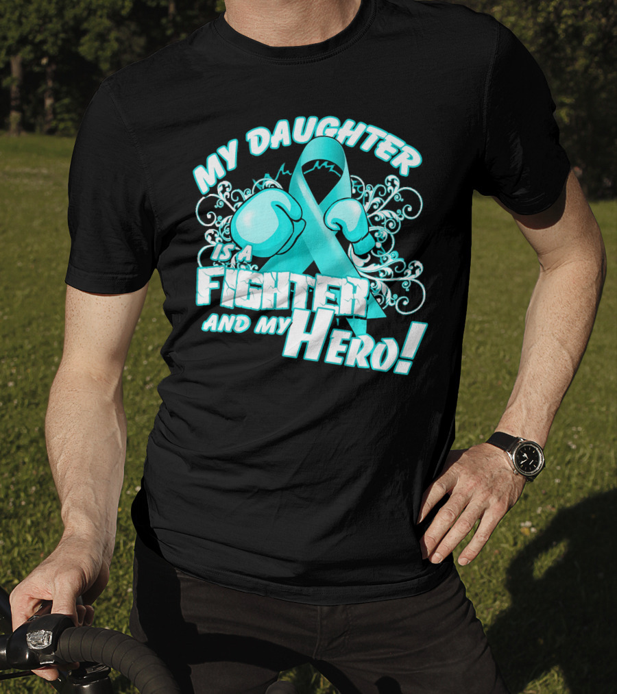 My Daughter Is A Fighter And My Hero Teal T-Shirt