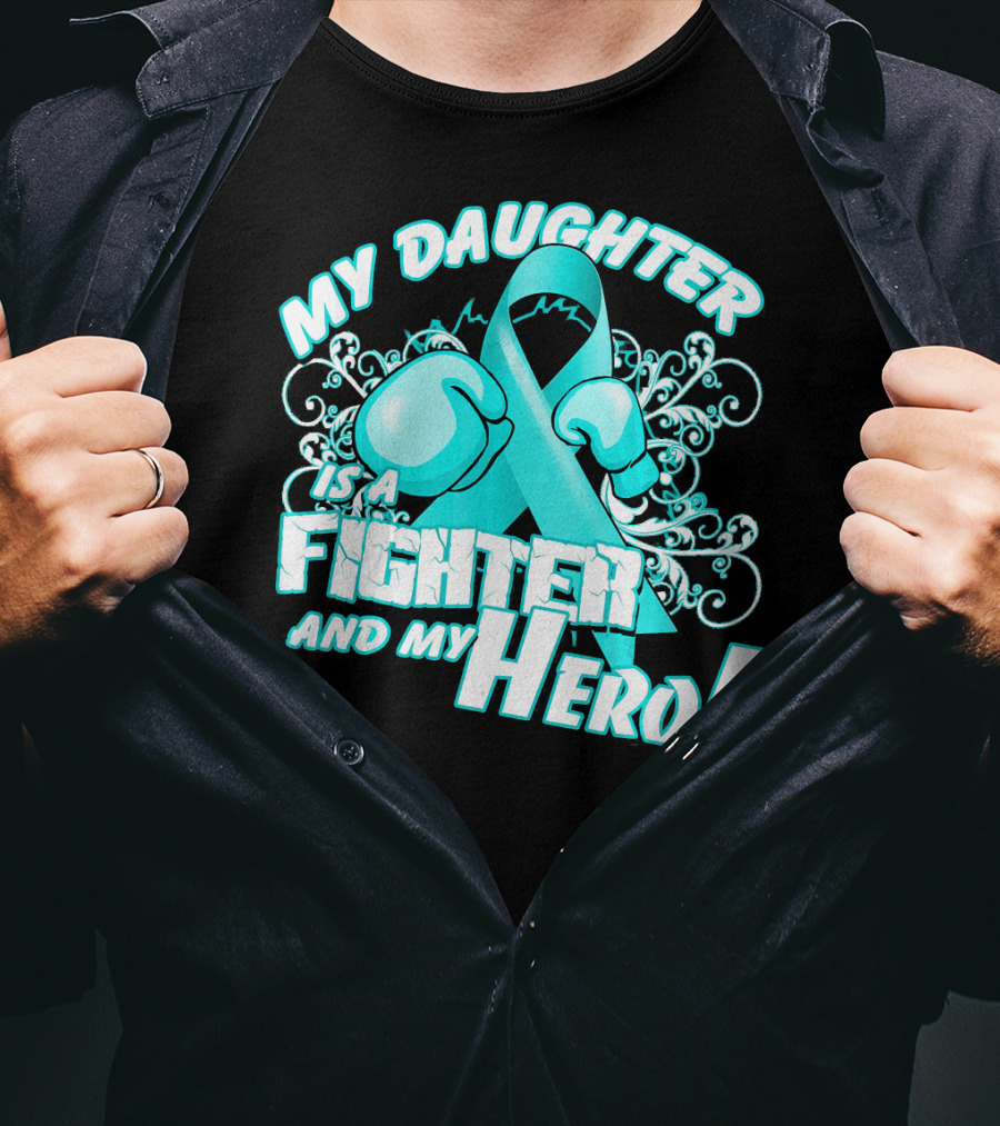 My Daughter Is A Fighter And My Hero Teal T-Shirt