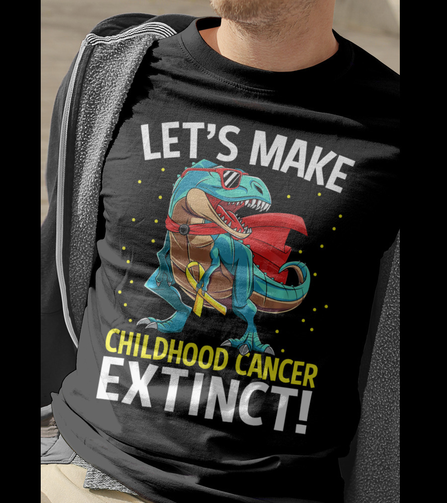 Let's Make Childhood Cancer Extinct Dinosaur Rex T-Shirt