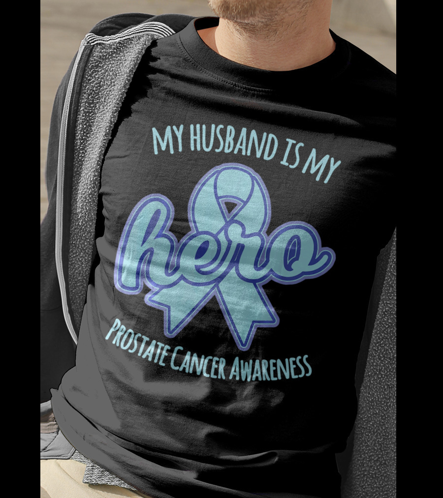 My Husband Is My Hero Prostate Cancer Awareness T-Shirt