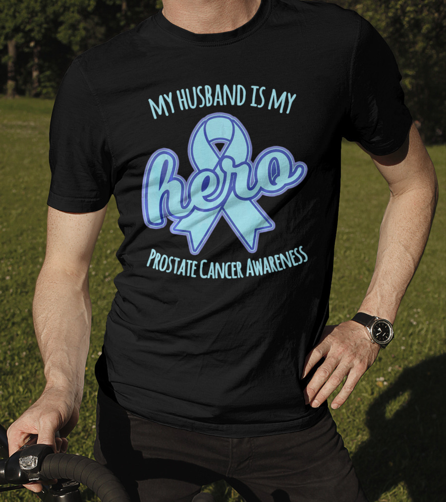 My Husband Is My Hero Prostate Cancer Awareness T-Shirt