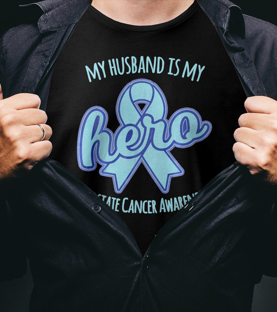 My Husband Is My Hero Prostate Cancer Awareness T-Shirt