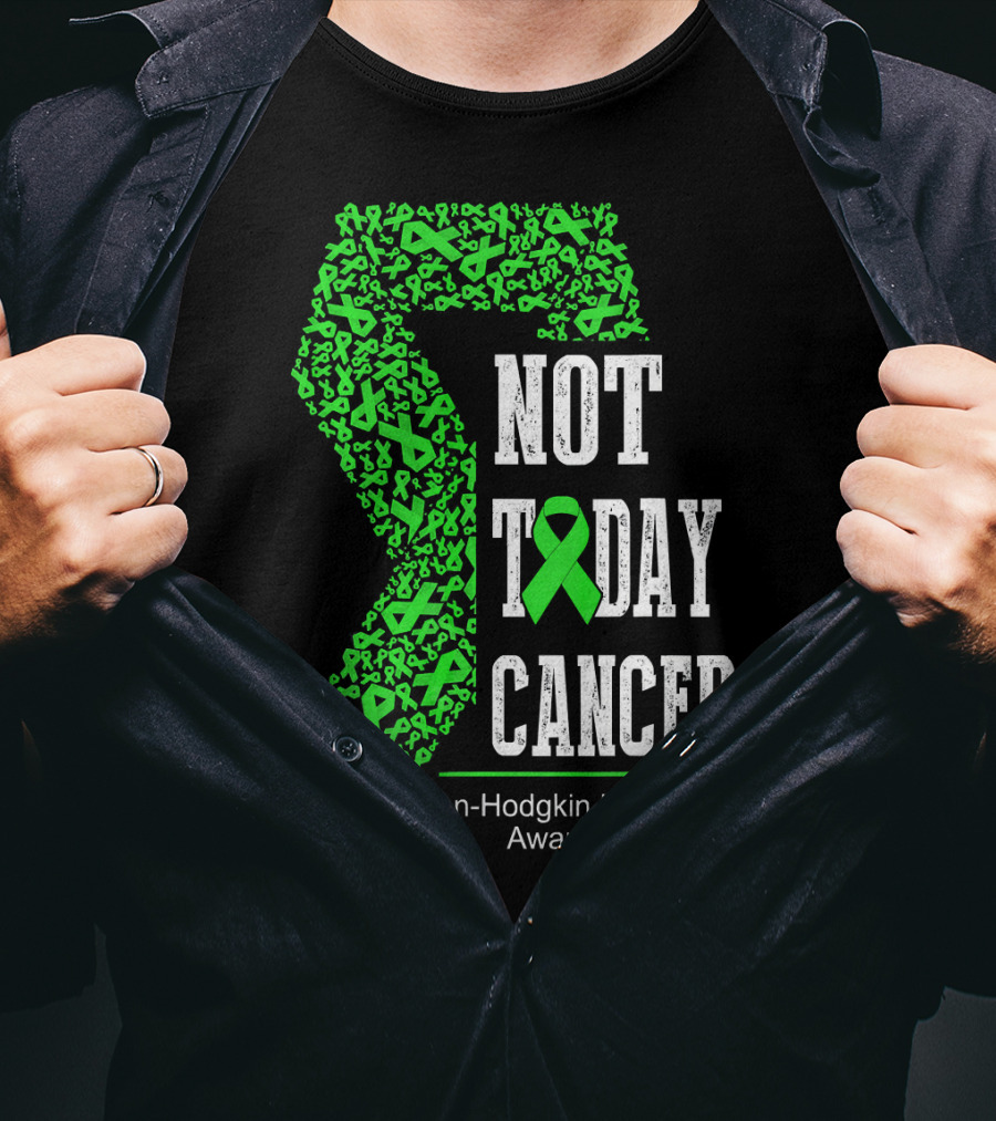 Not Today Cancer Non-Hodgkin Lymphoma Awareness T-Shirt