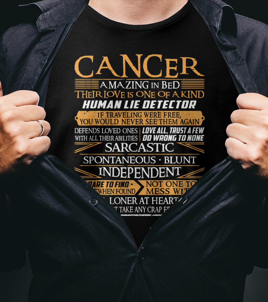 Cancer Amazing In Bed Sarcastic Independent Human Lie Detector Spontaneous Blunt Loner T-Shirt