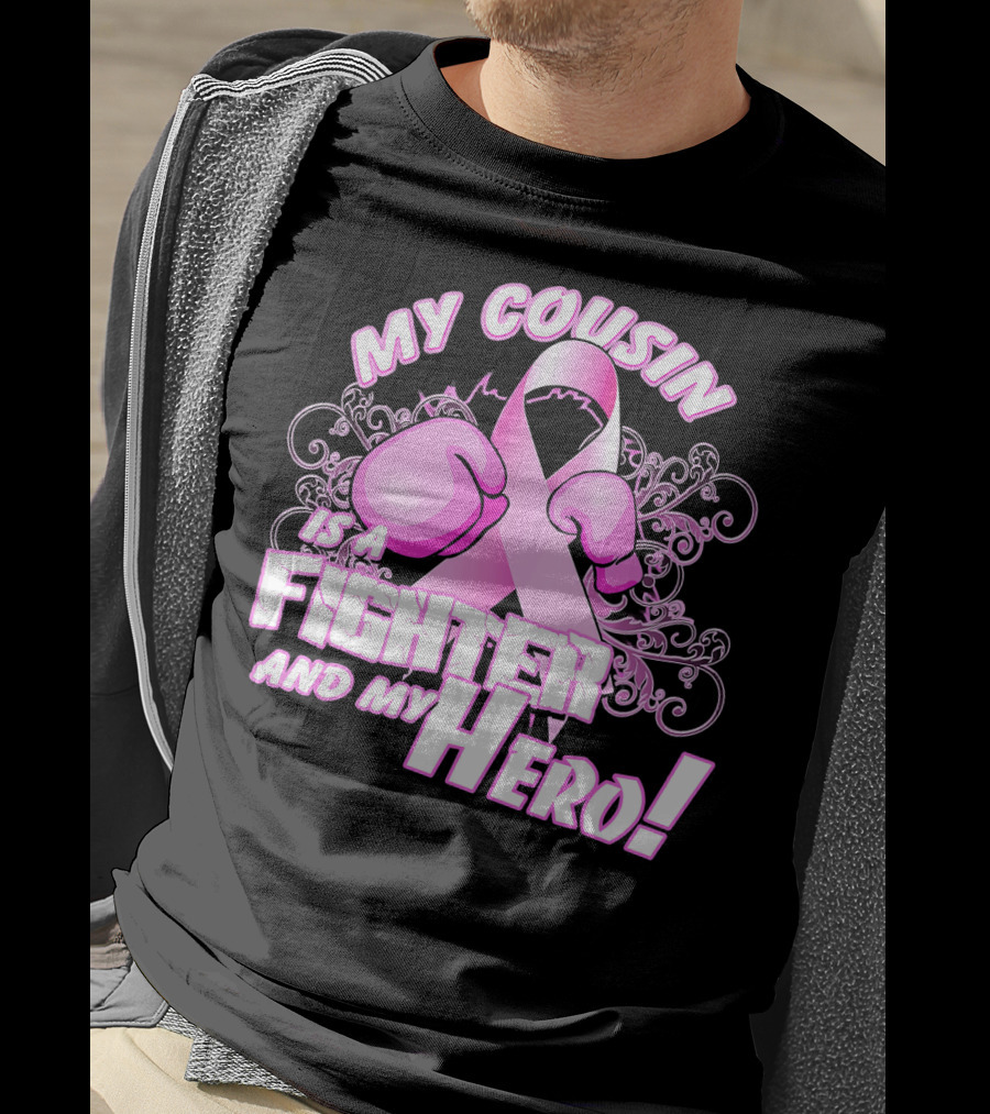 My Cousin Is A Fighter And My Hero Breast Cancer Awareness Pink Ribbon Gloves T-Shirt