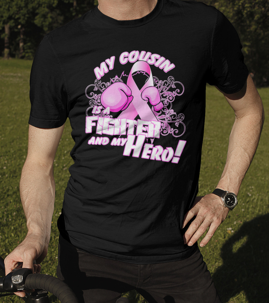 My Cousin Is A Fighter And My Hero Breast Cancer Awareness Pink Ribbon Gloves T-Shirt