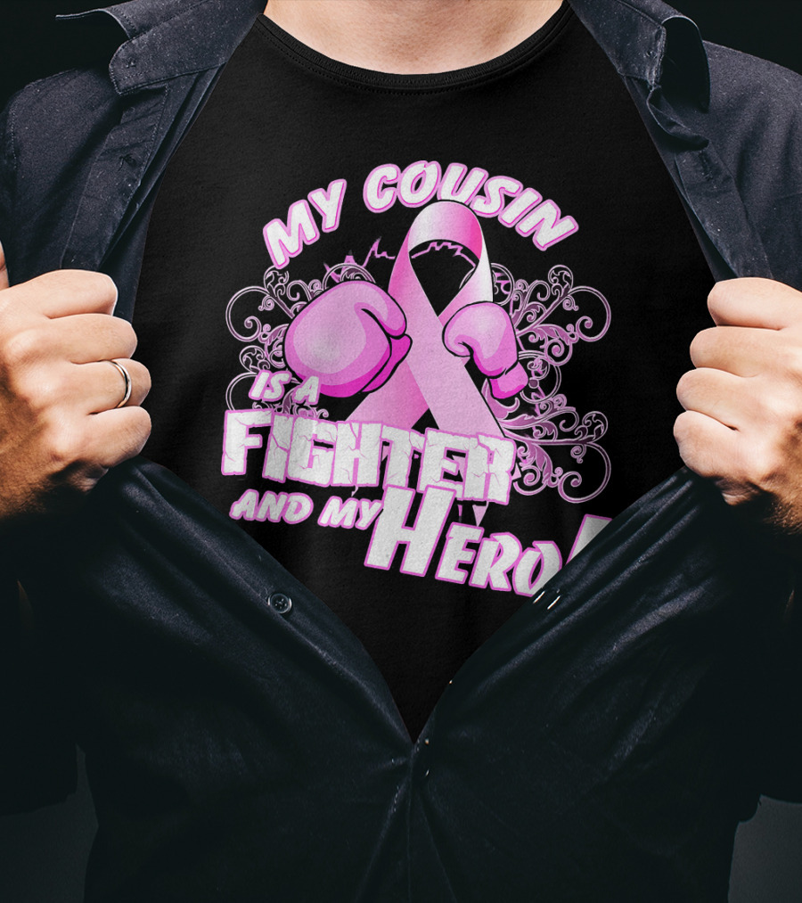 My Cousin Is A Fighter And My Hero Breast Cancer Awareness Pink Ribbon Gloves T-Shirt