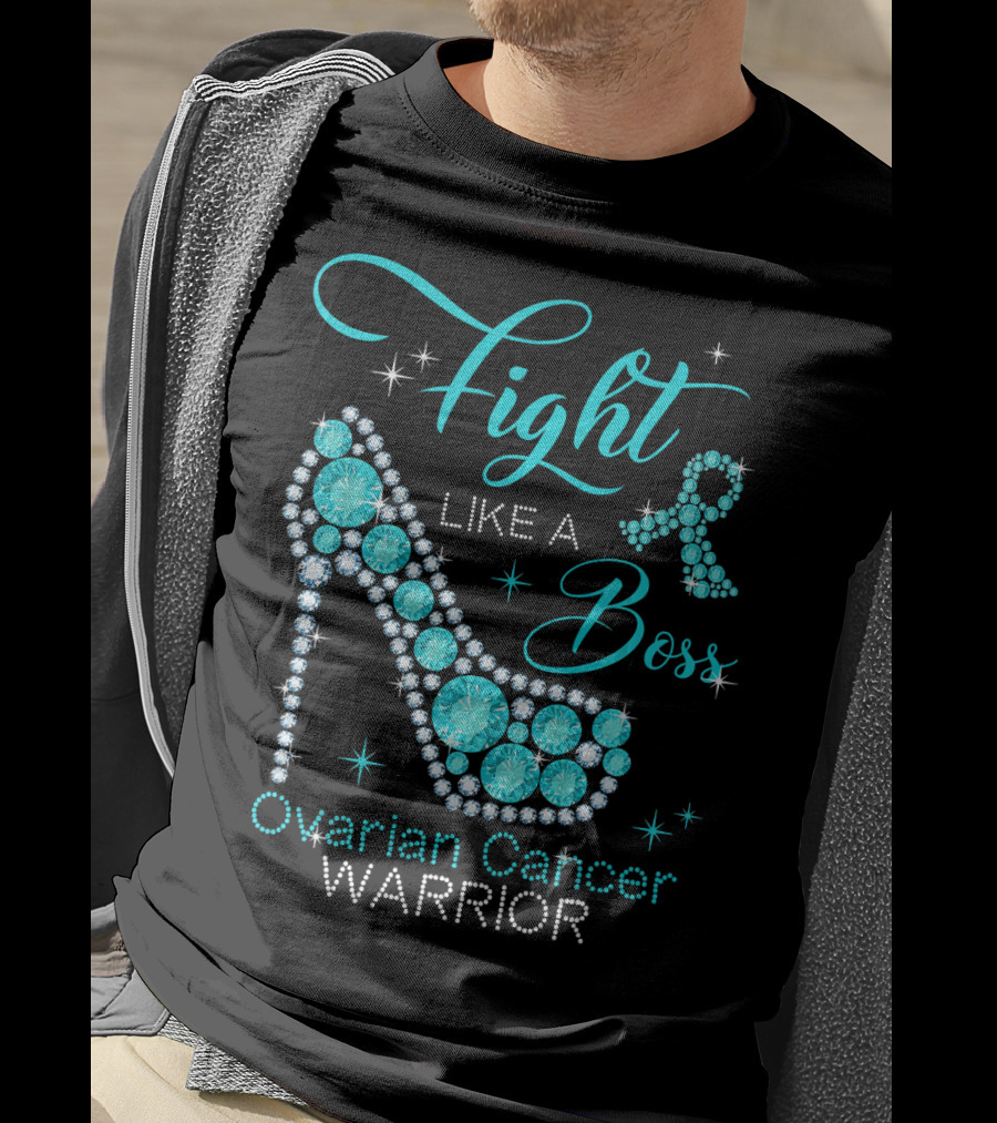 Fight Like A Boss Ovarian Cancer Warrior High Heels T-Shirt
