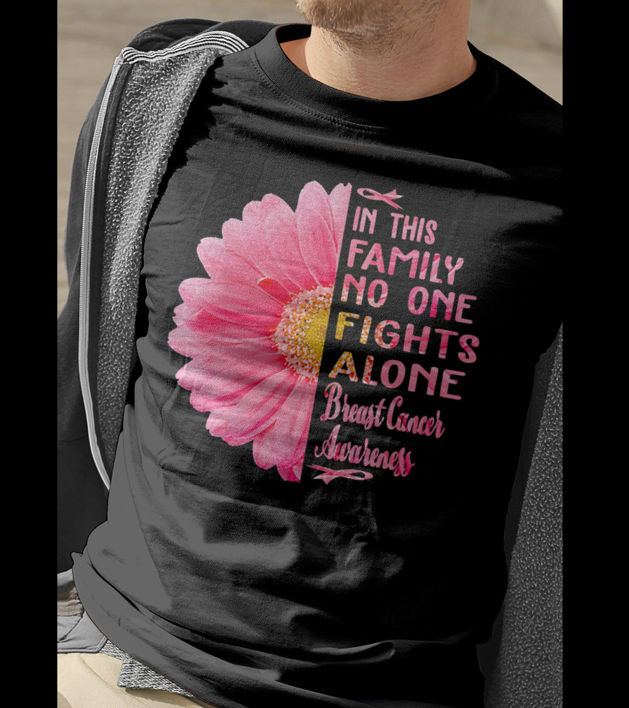 In This Family No One Fights Alone Breast Cancer Awareness Daisy T-Shirt